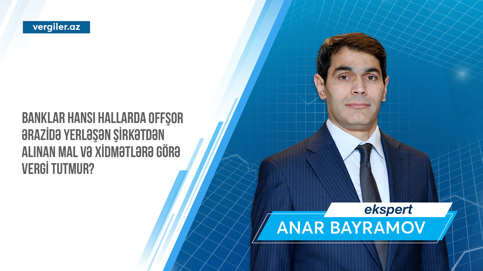 banklar-hansi-hallarda-offsor-erazide-yerlesen-sirketden-alinan-mal-ve-xidmetlere-gore-vergi-tutmur